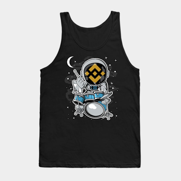 Astronaut Drummer Binance BNB Coin To The Moon Crypto Token Cryptocurrency Blockchain Wallet Birthday Gift For Men Women Kids Tank Top by Thingking About